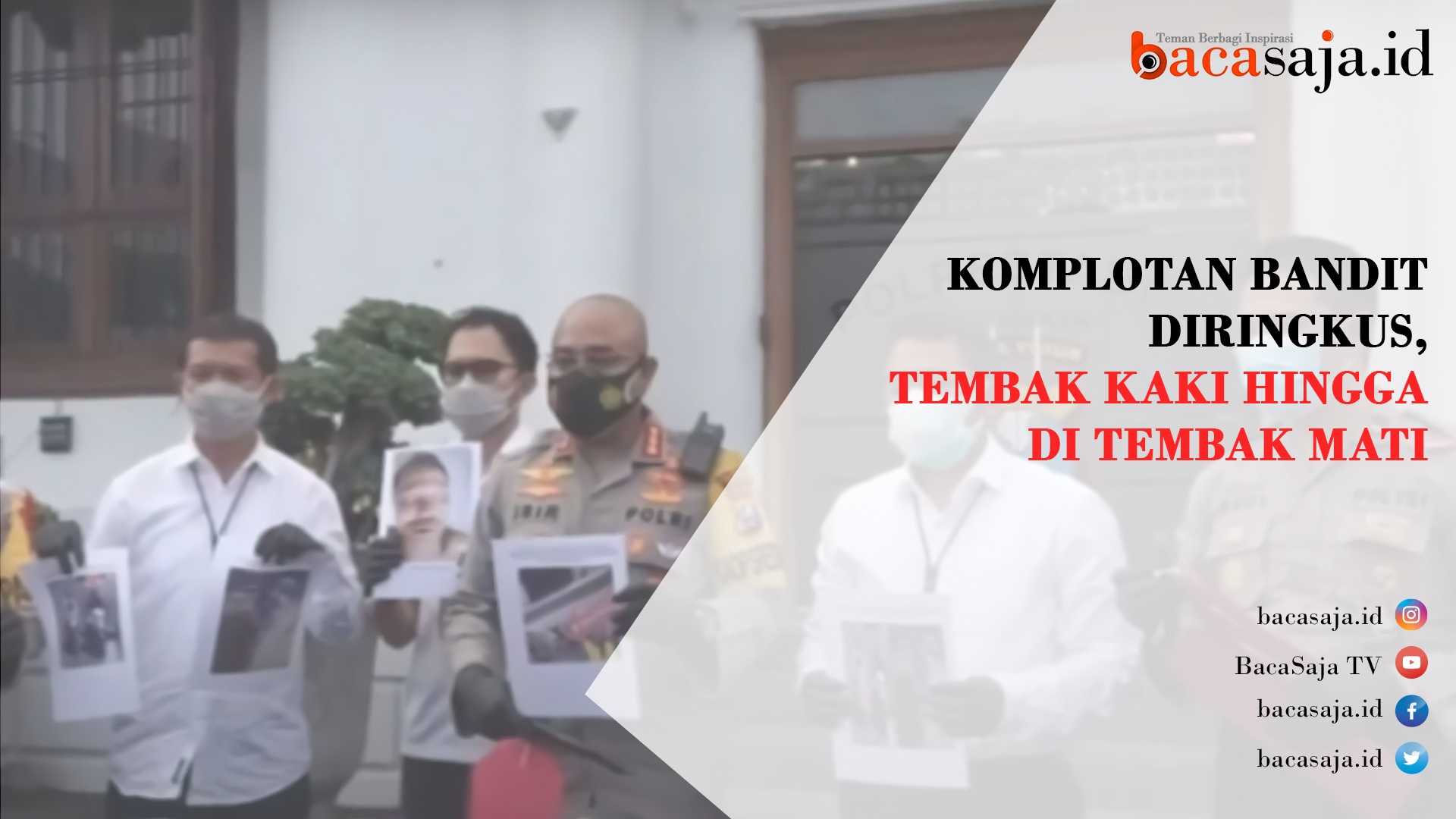 Komplotan Bandit Diringkus, Tembak Kaki Hingga Di Tembak Mati